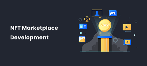 NFT Marketplace Development – The Evolving Business Model in Blockchain Space